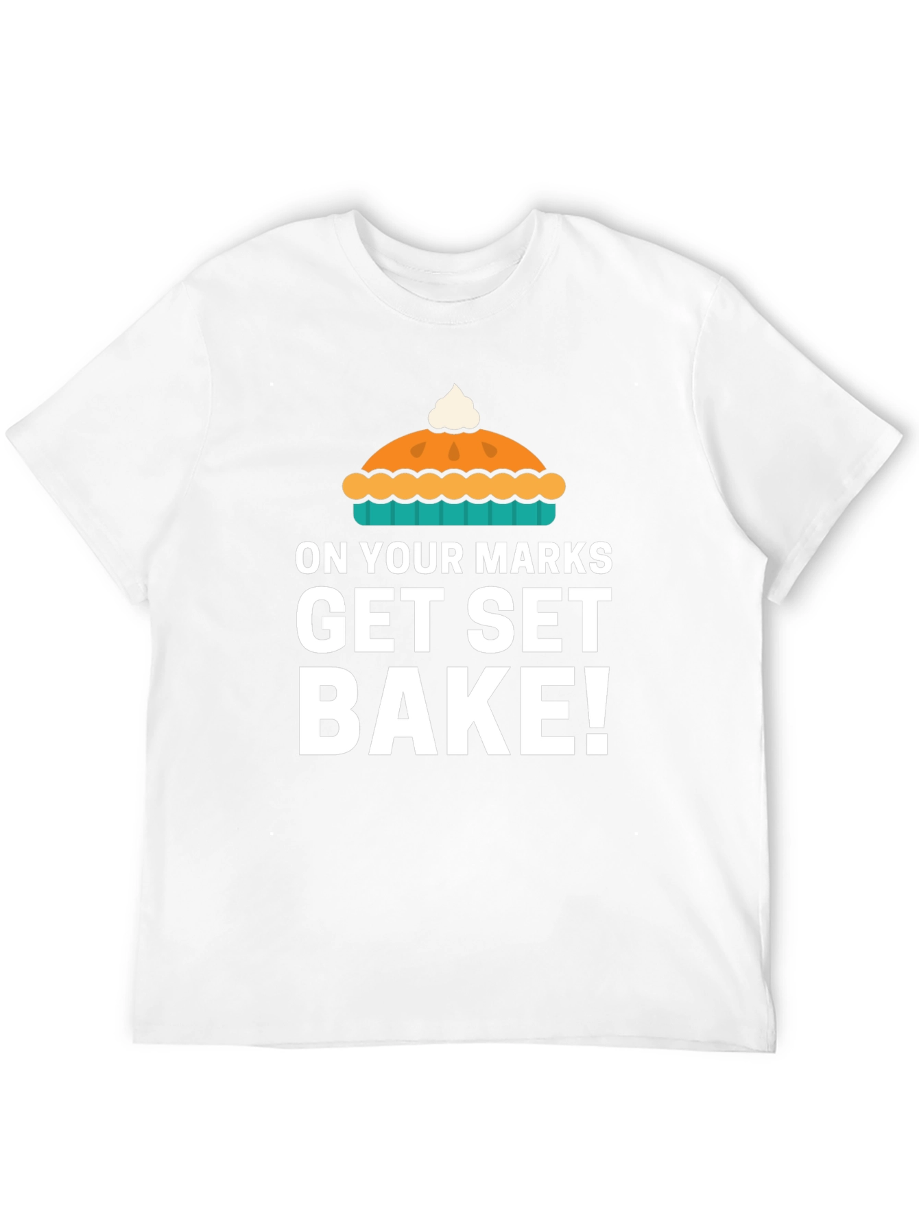 On Your Marks Get Set Bake T-Shirt