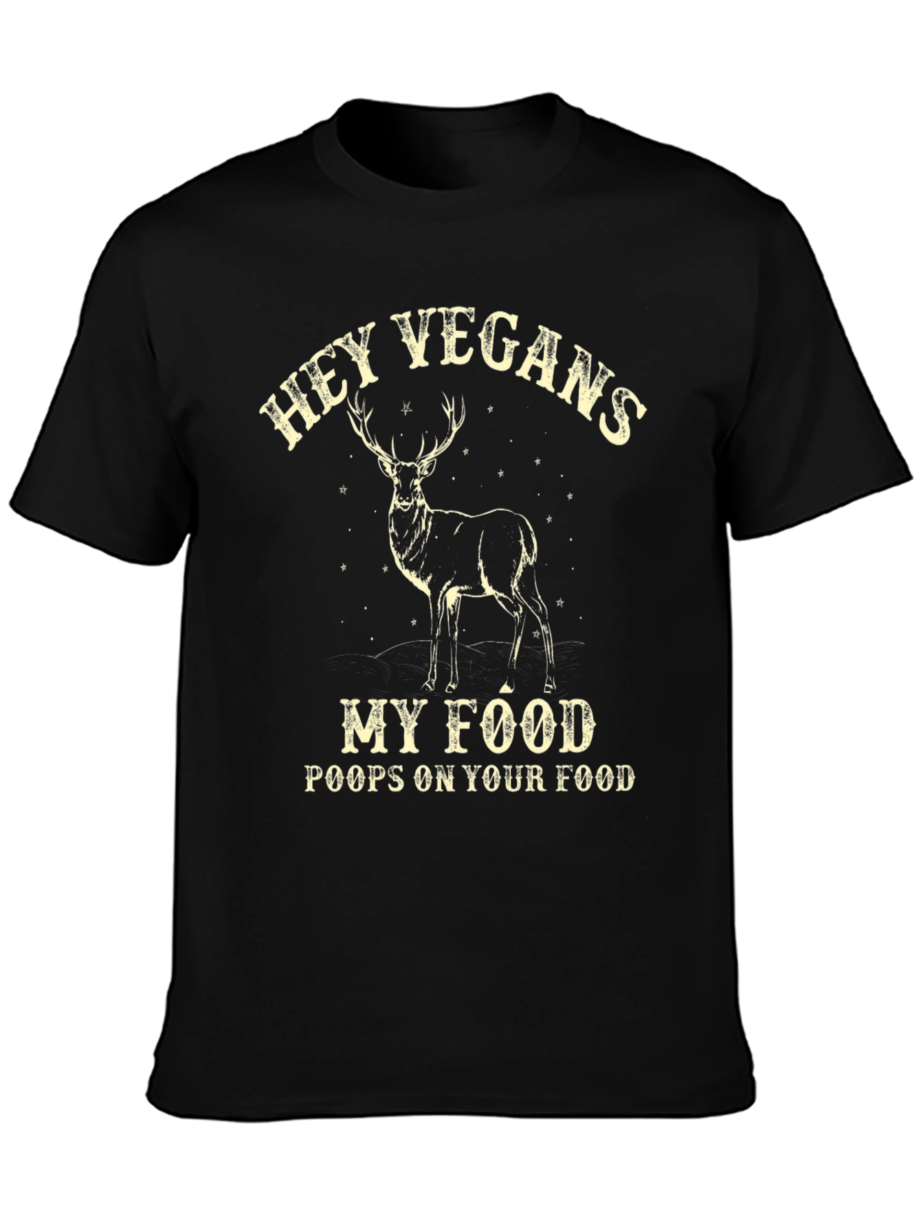 Hey Vegans Deer Food T-Shirt