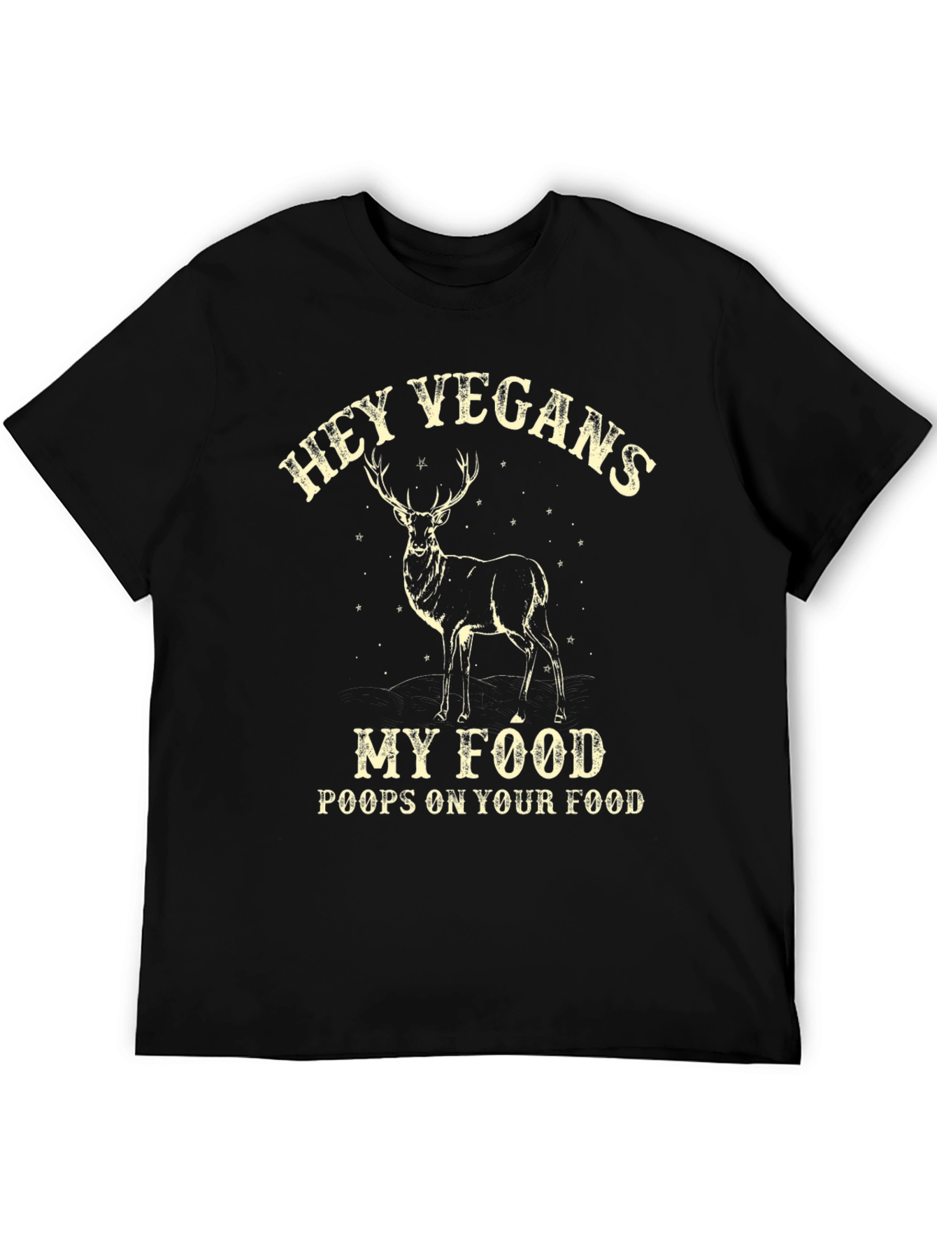 Hey Vegans Deer Food T-Shirt