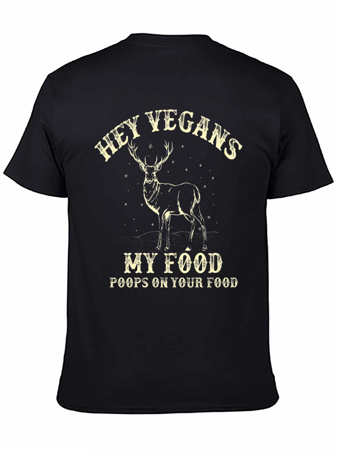 Hey Vegans Deer Food T-Shirt
