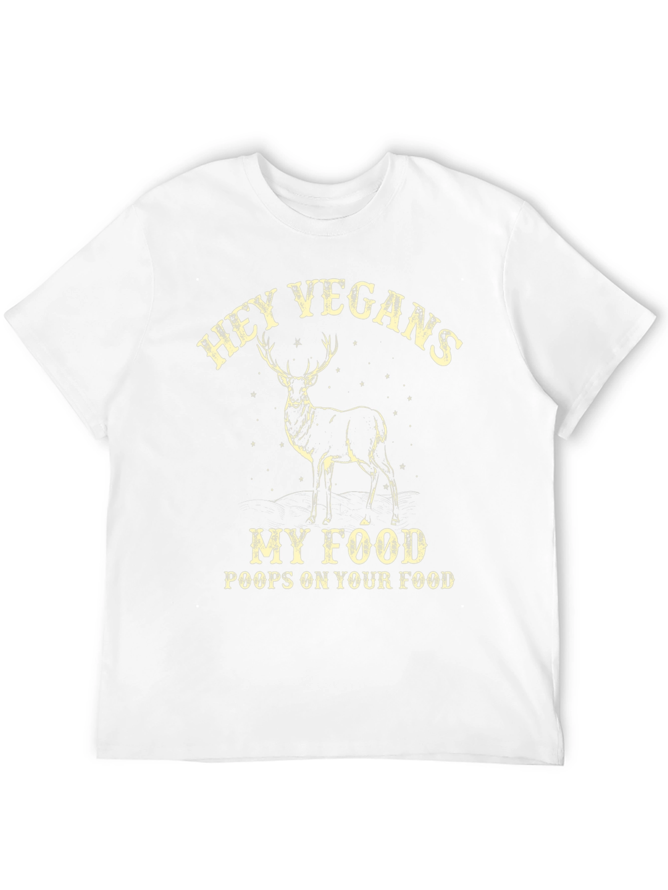 Hey Vegans Deer Food T-Shirt