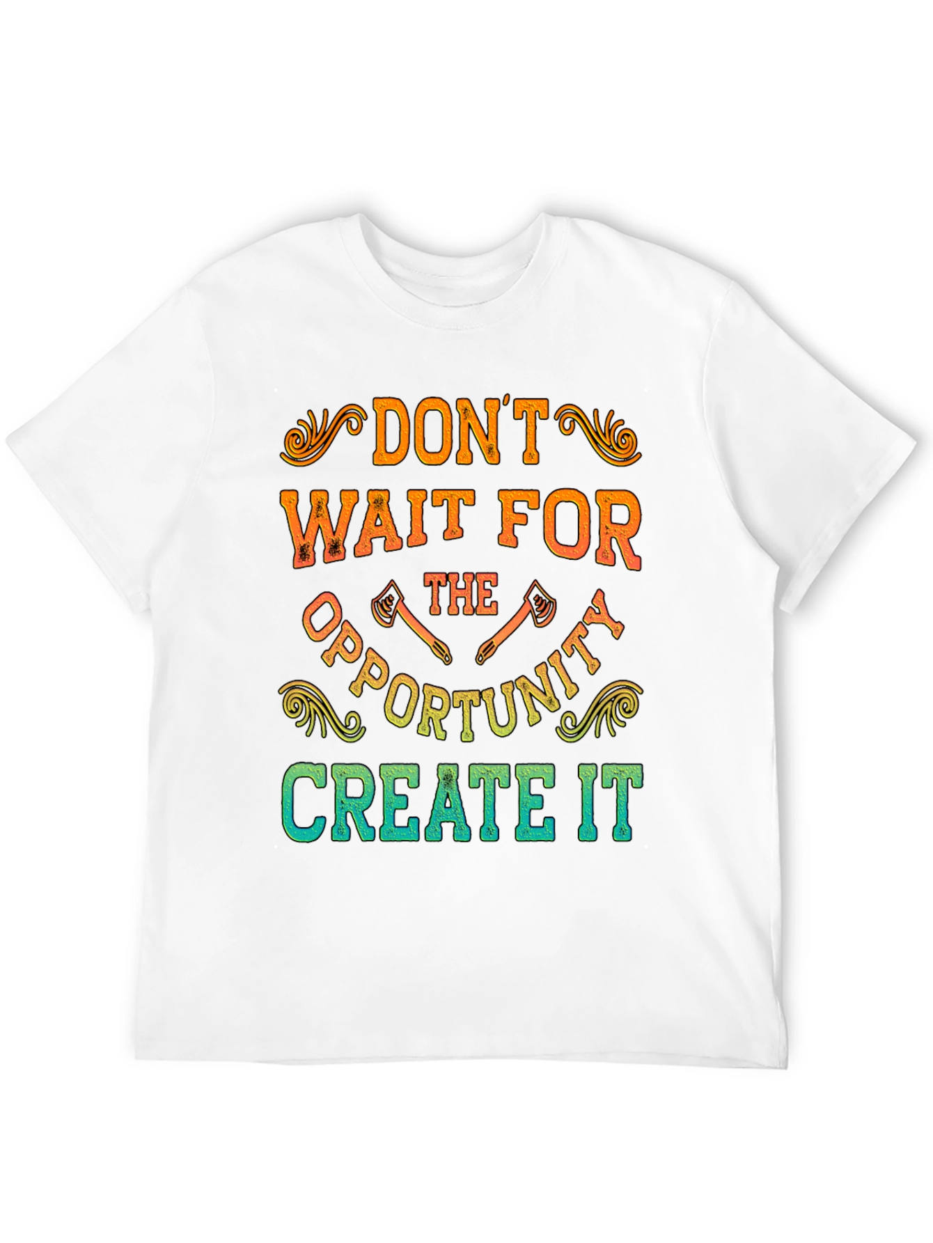 Dont Wait Create It T-Shirt