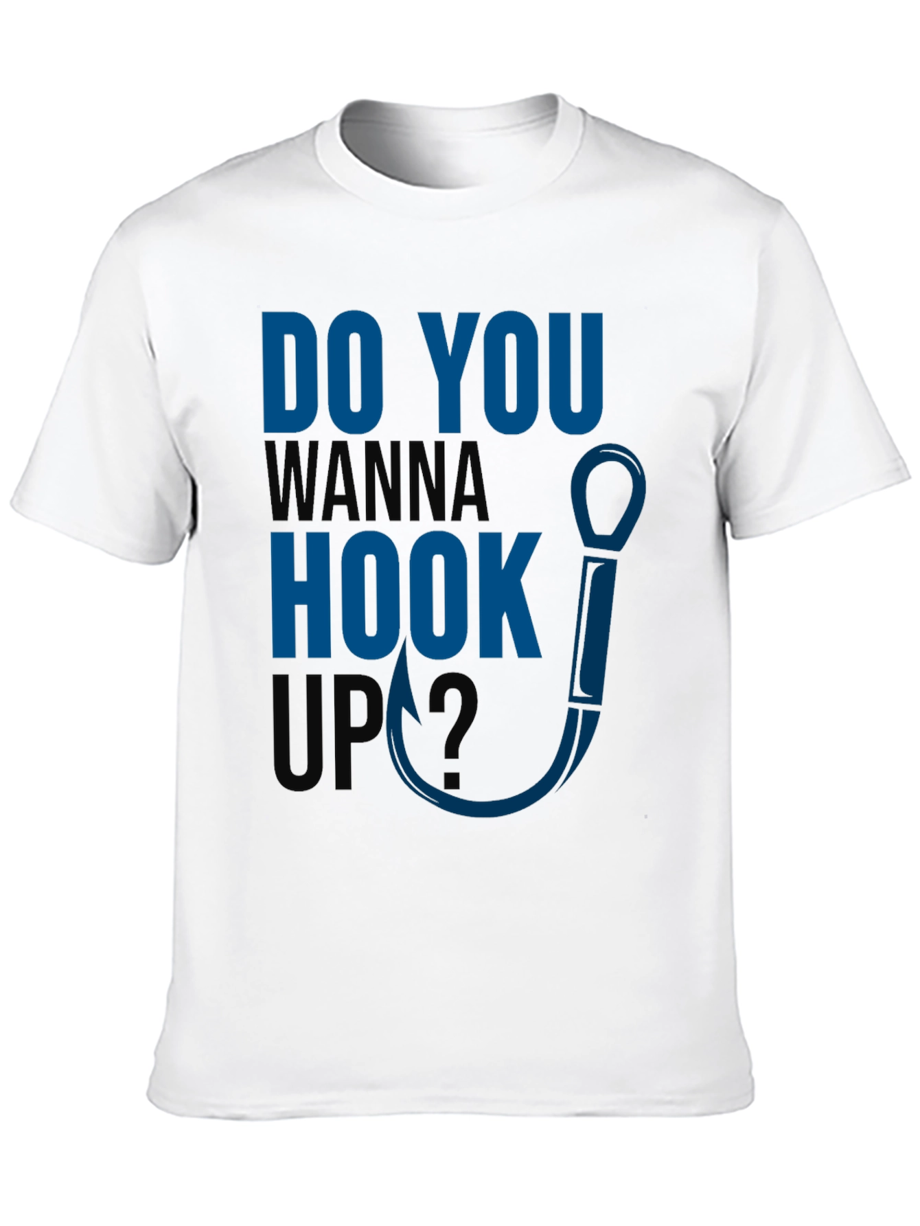 Do You Wanna Hook Up? Graphic T-Shirt