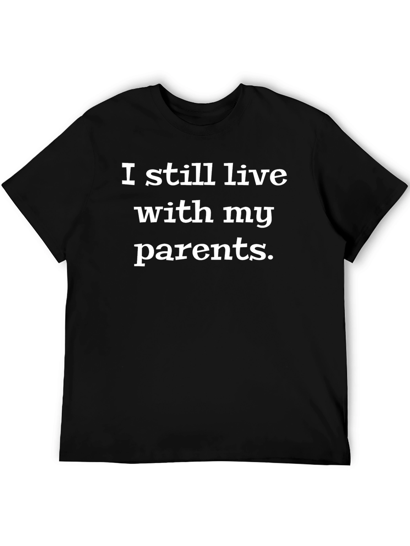 I Still Live With My Parents Black Tee