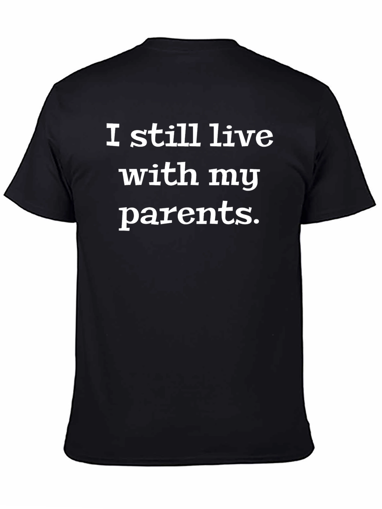 I Still Live With My Parents Black Tee