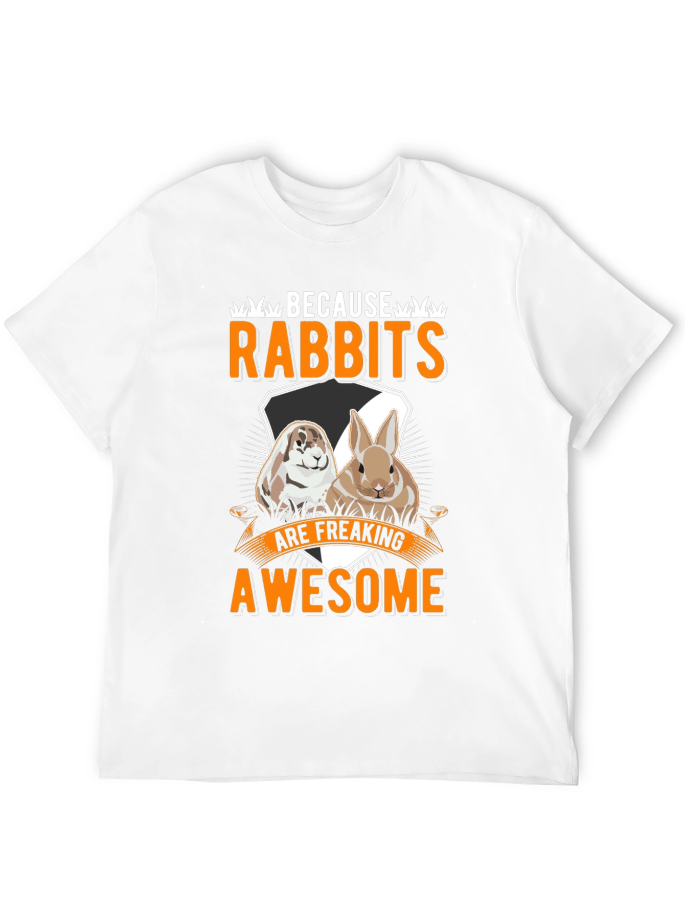 Funny Rabbit T-Shirt: Because Rabbits Are Awesome