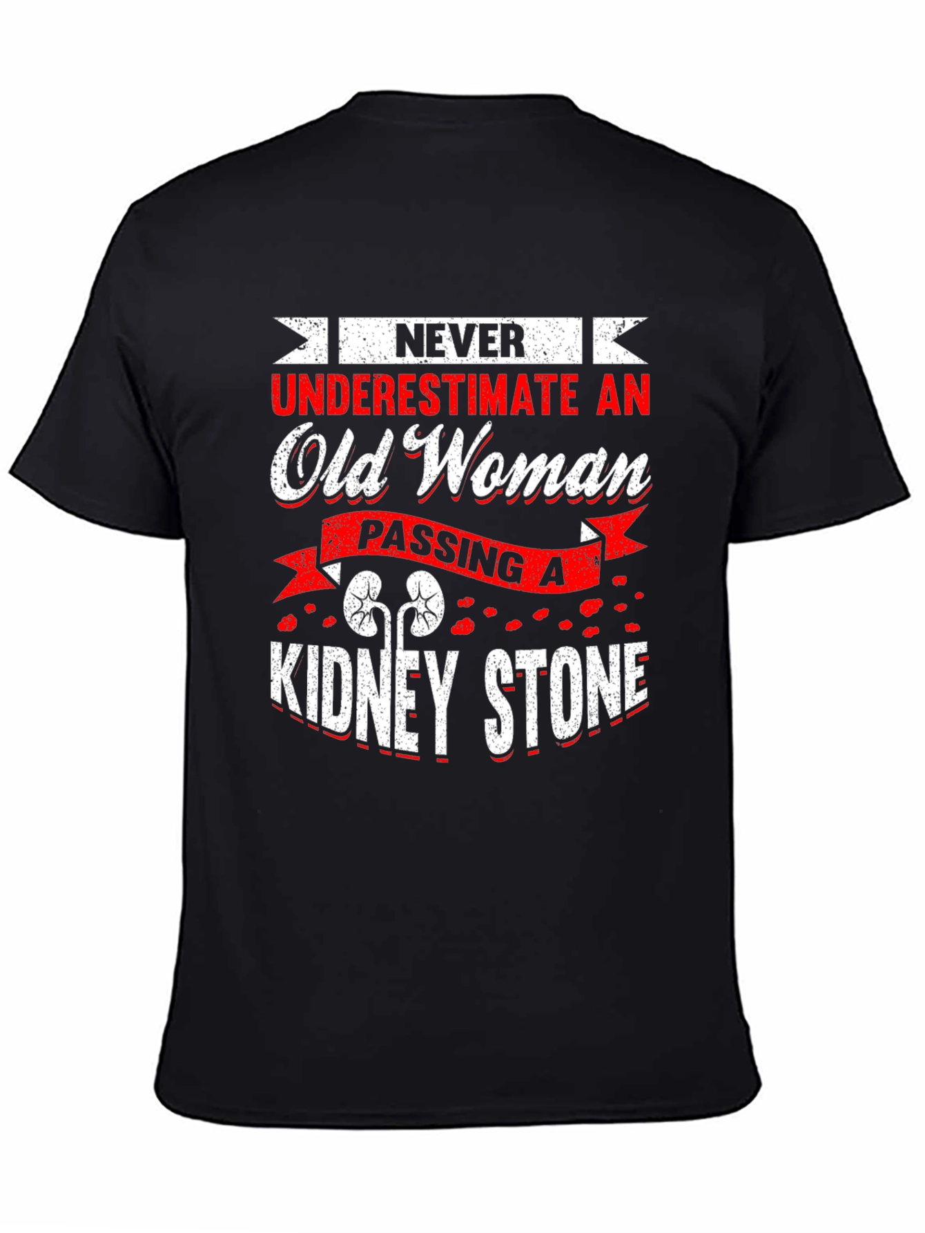 Never Underestimate Old Woman Kidney Stone T-Shirt