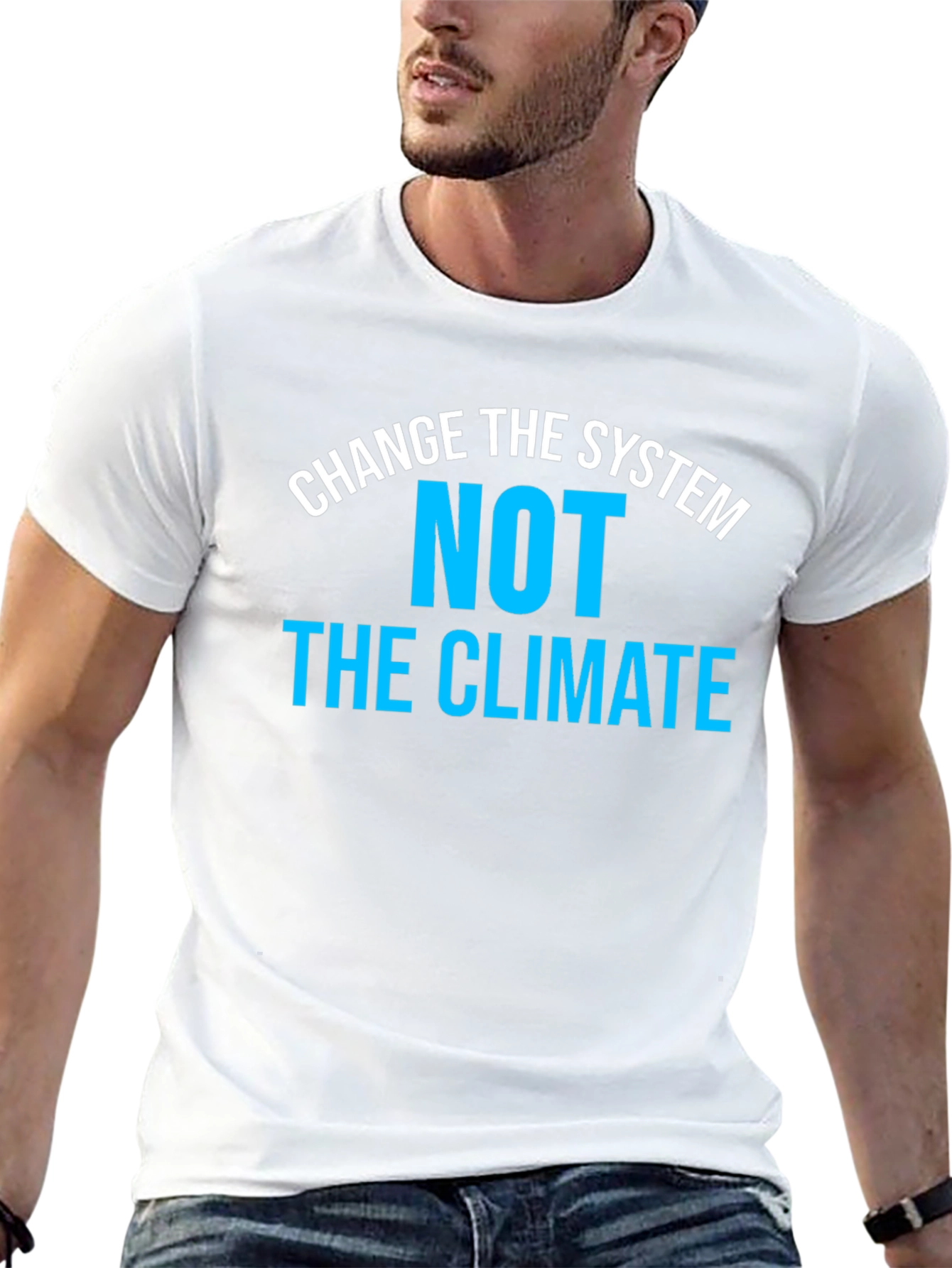 Change the System NOT the Climate T-Shirt