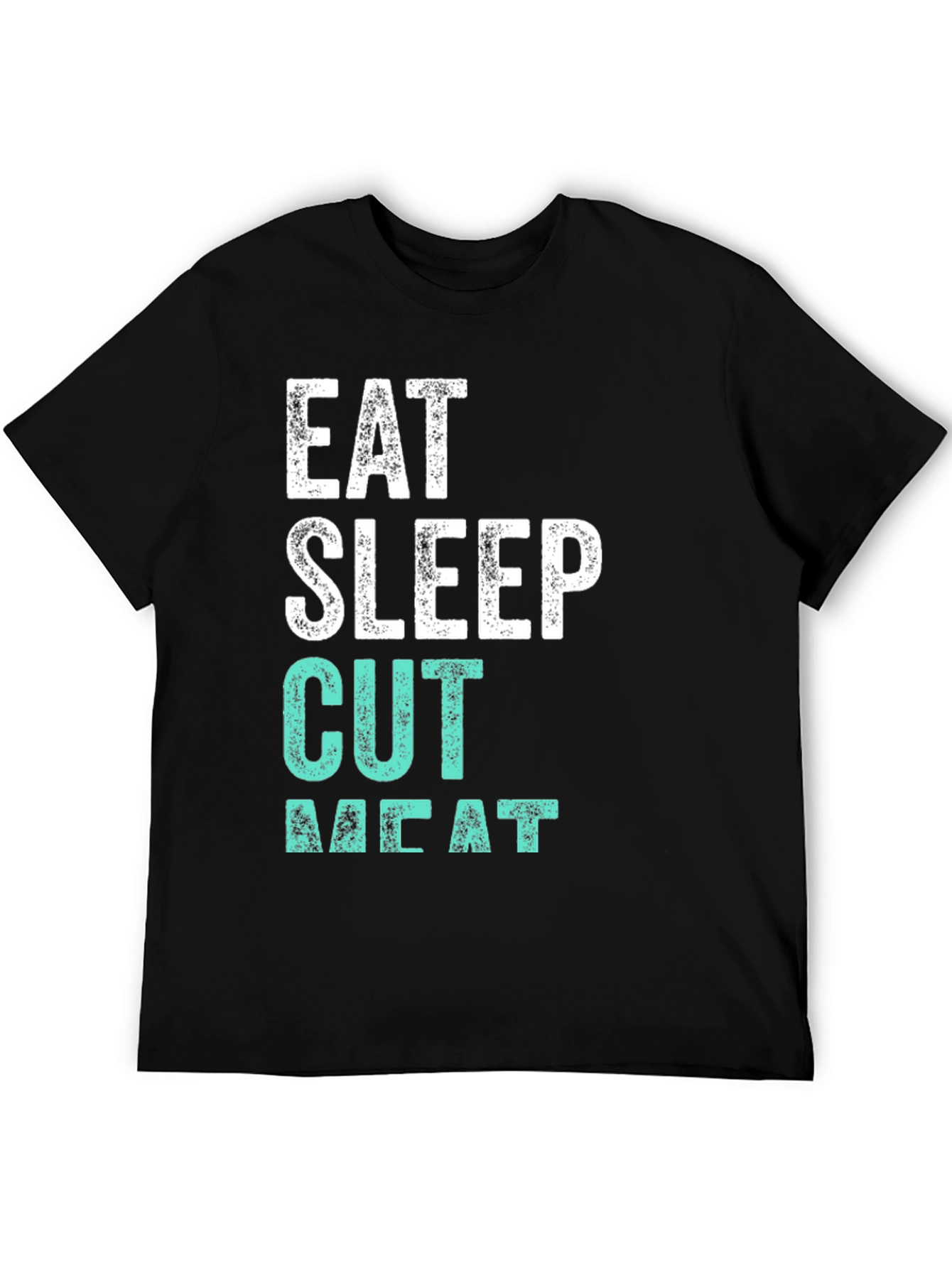 Eat Sleep Cut Meat T-Shirt | Butcher Tee