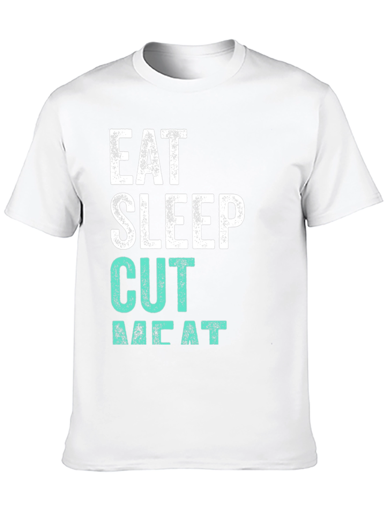 Eat Sleep Cut Meat T-Shirt | Butcher Tee