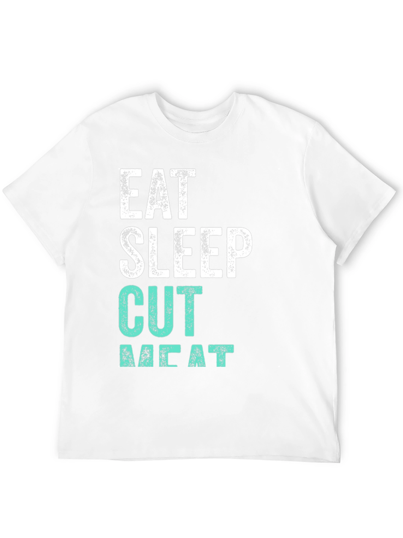 Eat Sleep Cut Meat T-Shirt | Butcher Tee