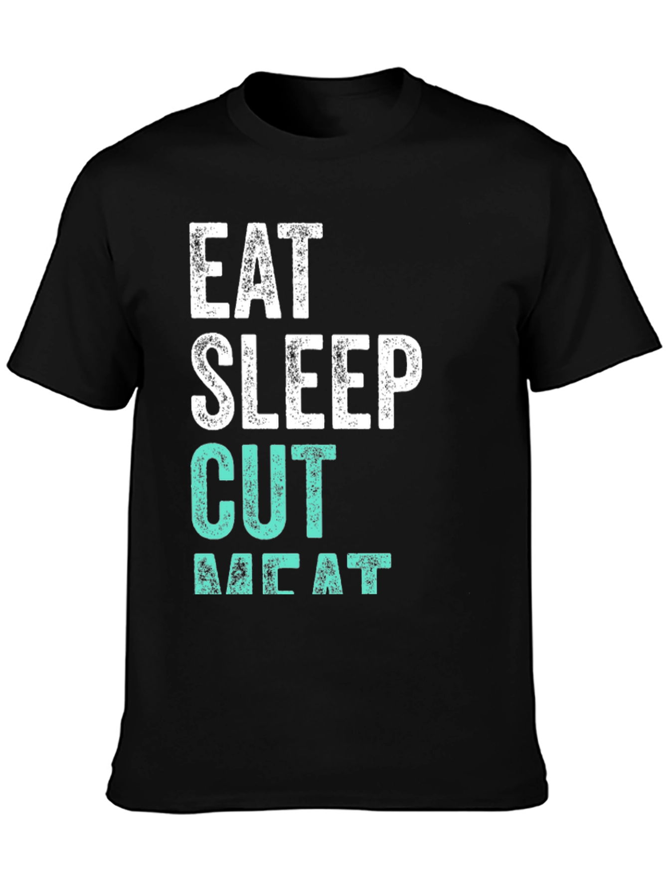 Eat Sleep Cut Meat T-Shirt | Butcher Tee