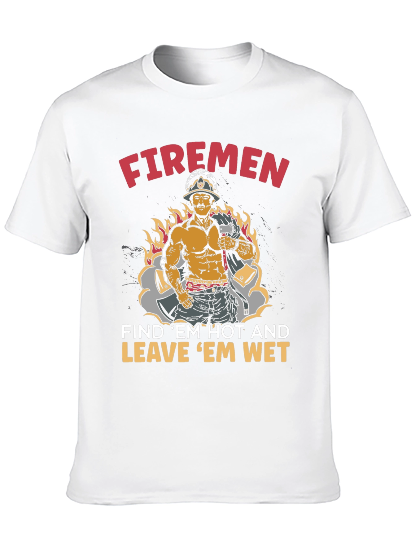 Firemen Find Em Hot Graphic T-Shirt