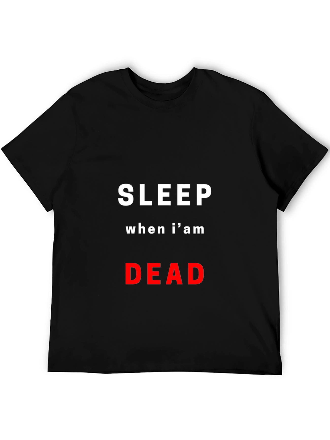Sleep When Im Dead Graphic T-Shirt