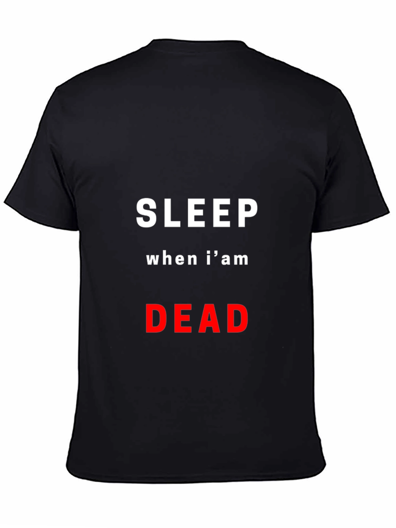 Sleep When Im Dead Graphic T-Shirt