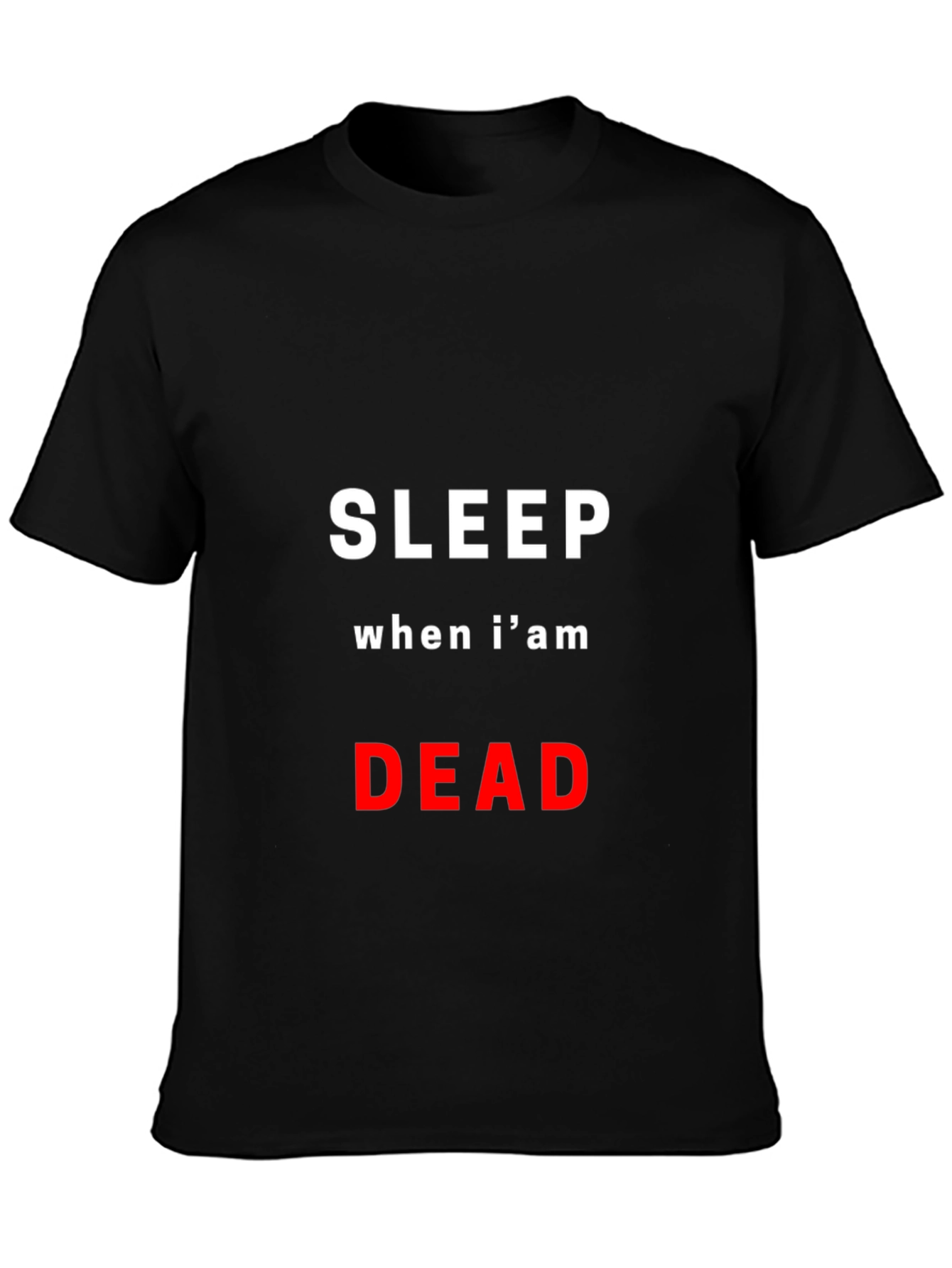 Sleep When Im Dead Graphic T-Shirt