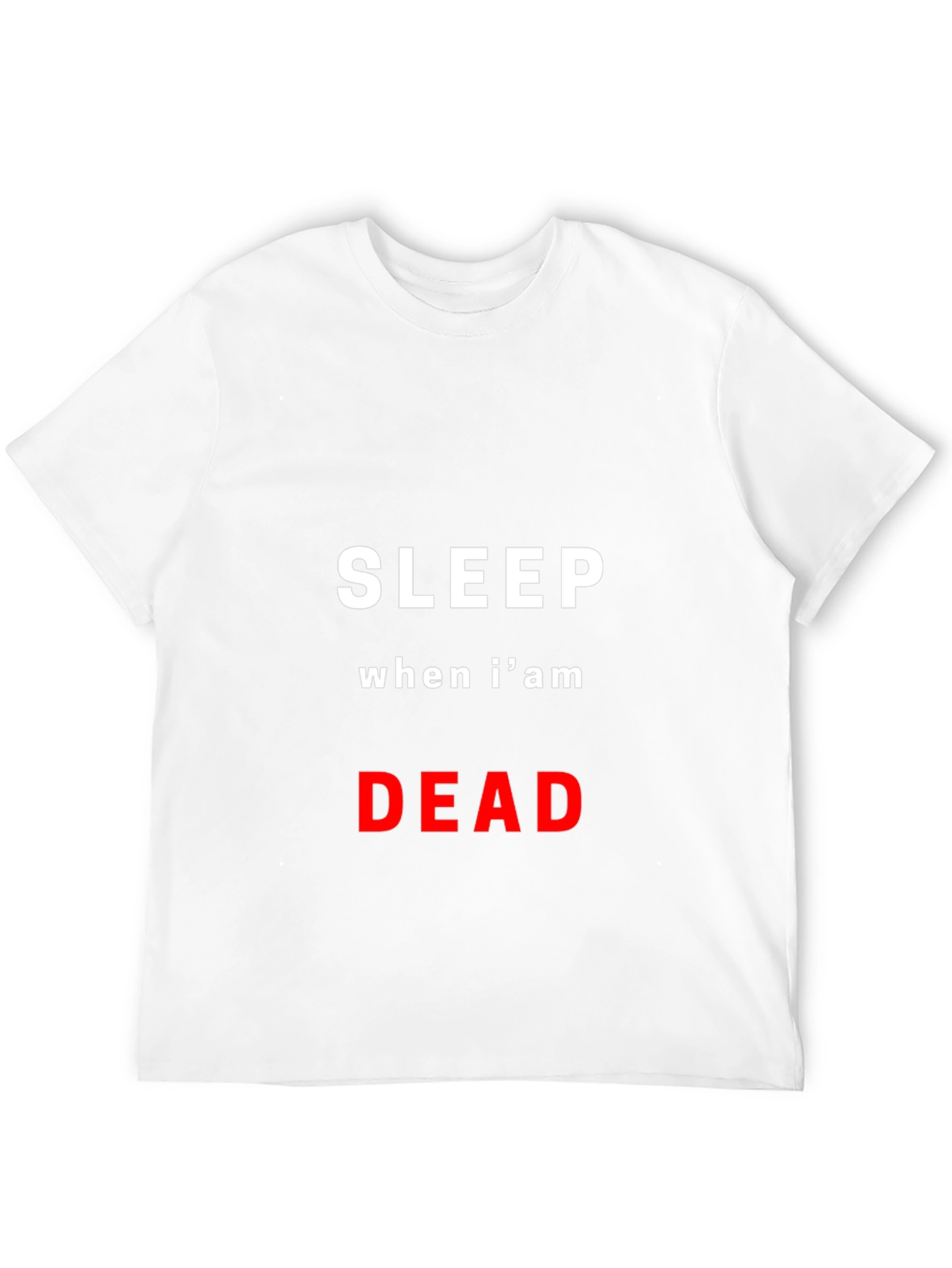 Sleep When Im Dead Graphic T-Shirt