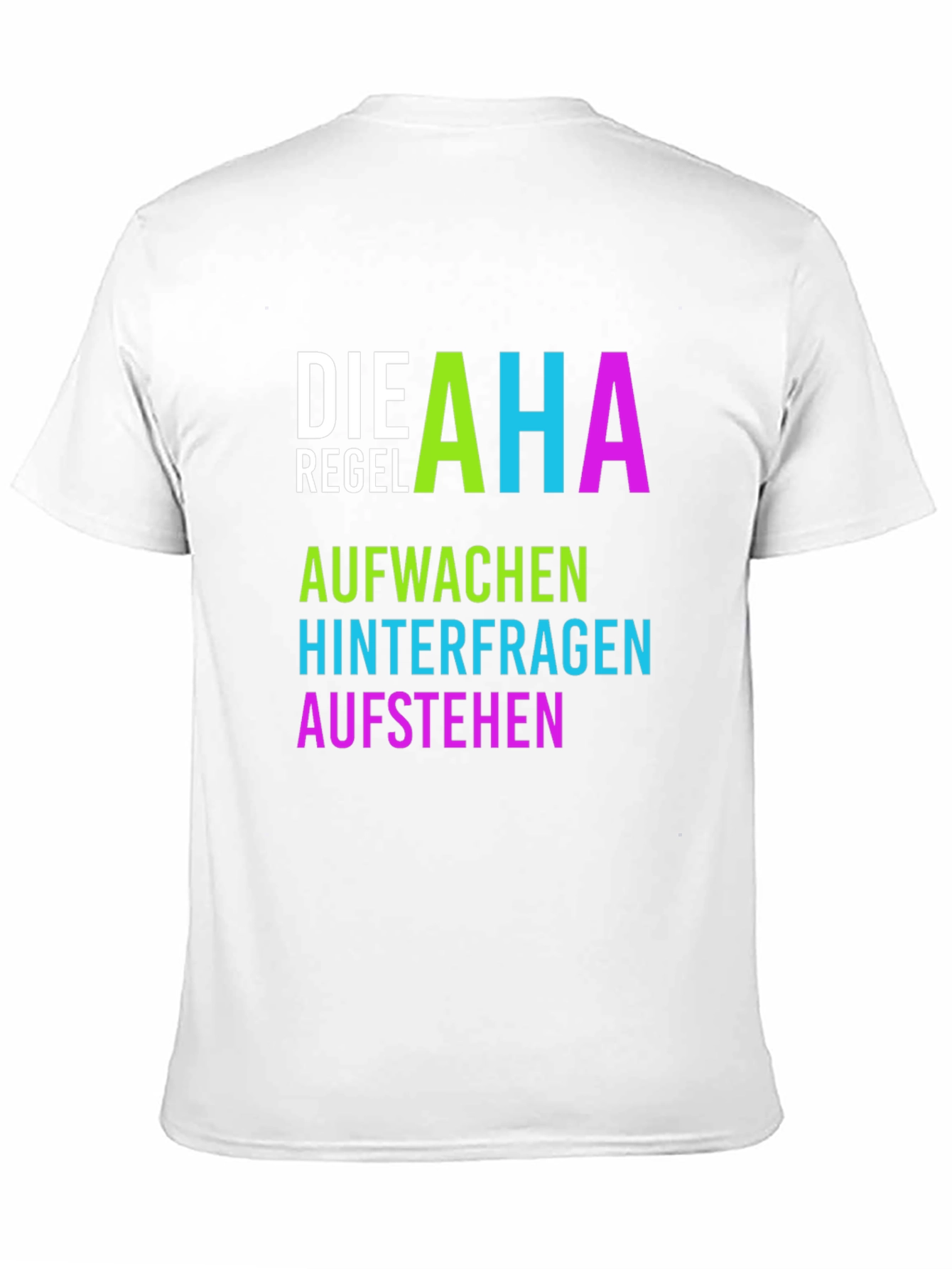 Die AHA Regel T-Shirt - Aufwachen Hinterfragen Aufstehen