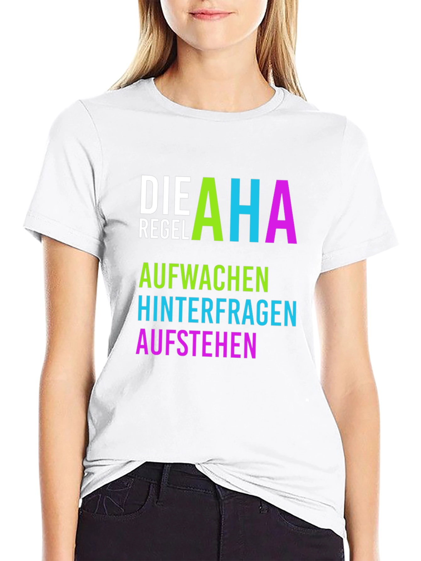 Die AHA Regel T-Shirt - Aufwachen Hinterfragen Aufstehen
