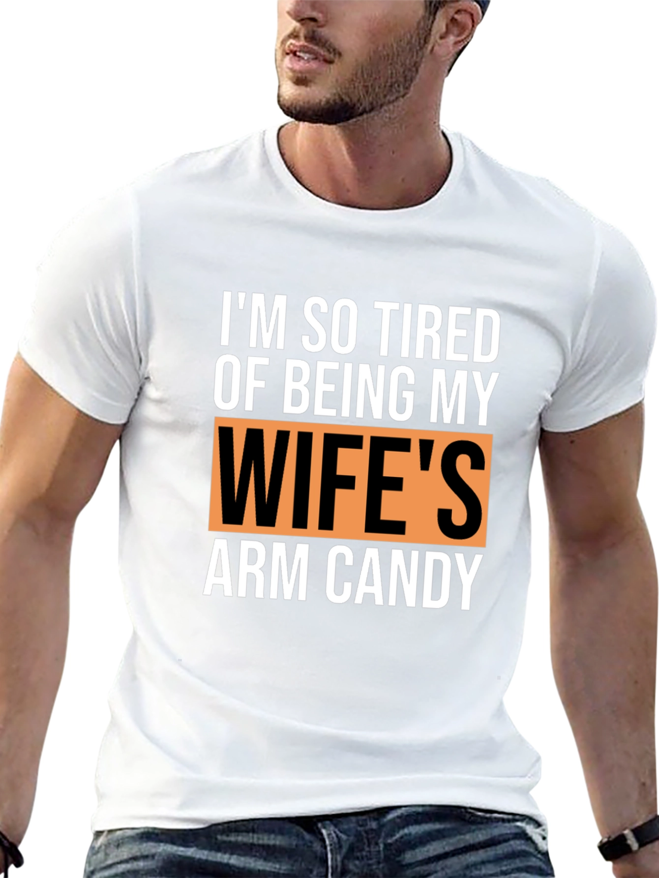 Funny Husband T-Shirt - Wifes Arm Candy Novelty Tee