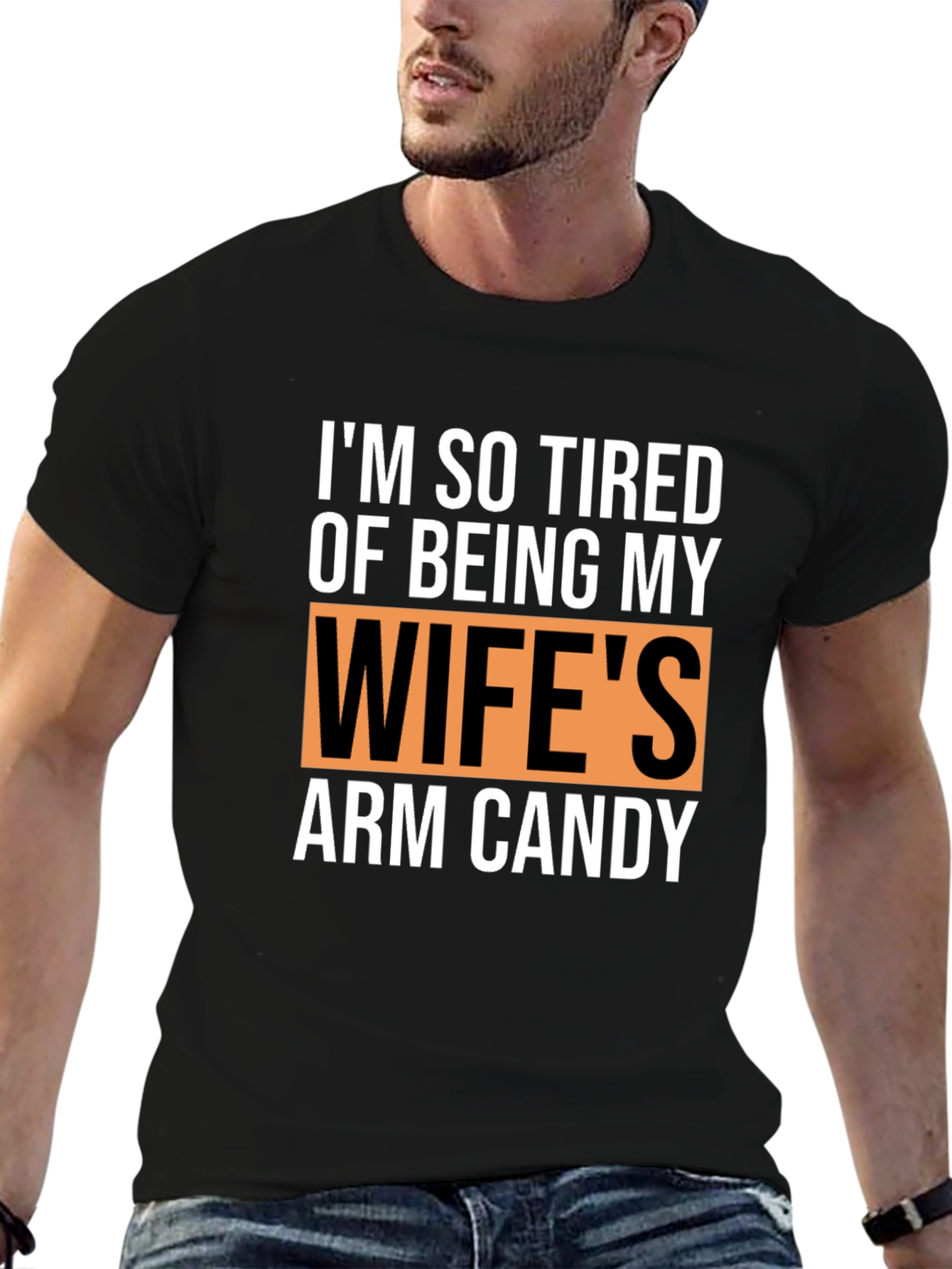 Funny Husband T-Shirt - Wifes Arm Candy Novelty Tee