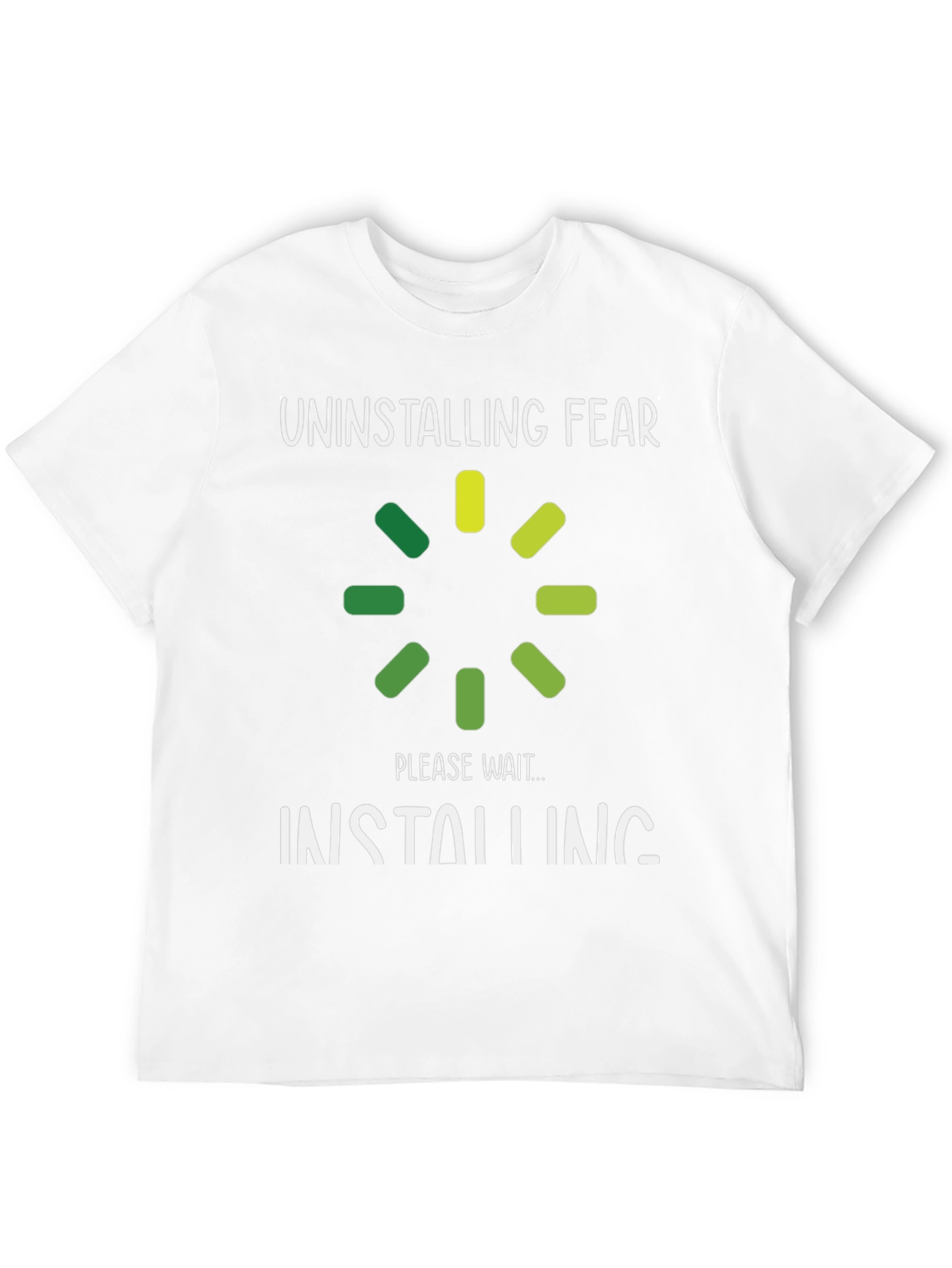 Uninstalling Fear T-Shirt - Funny Slogan Tee