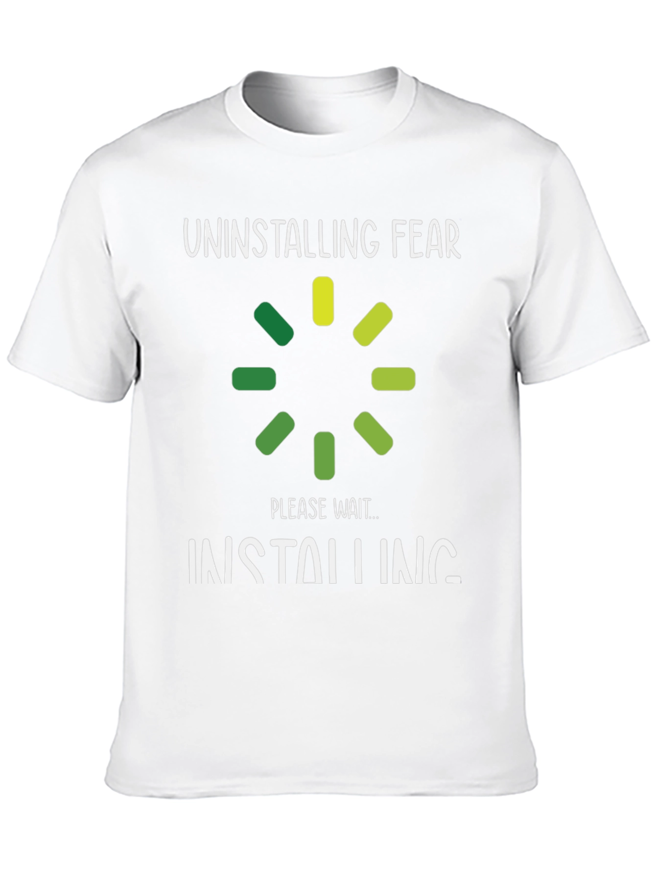 Uninstalling Fear T-Shirt - Funny Slogan Tee