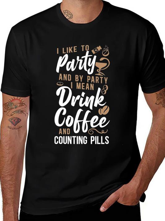 I Like to Party T-Shirt - Coffee & Counting Pills