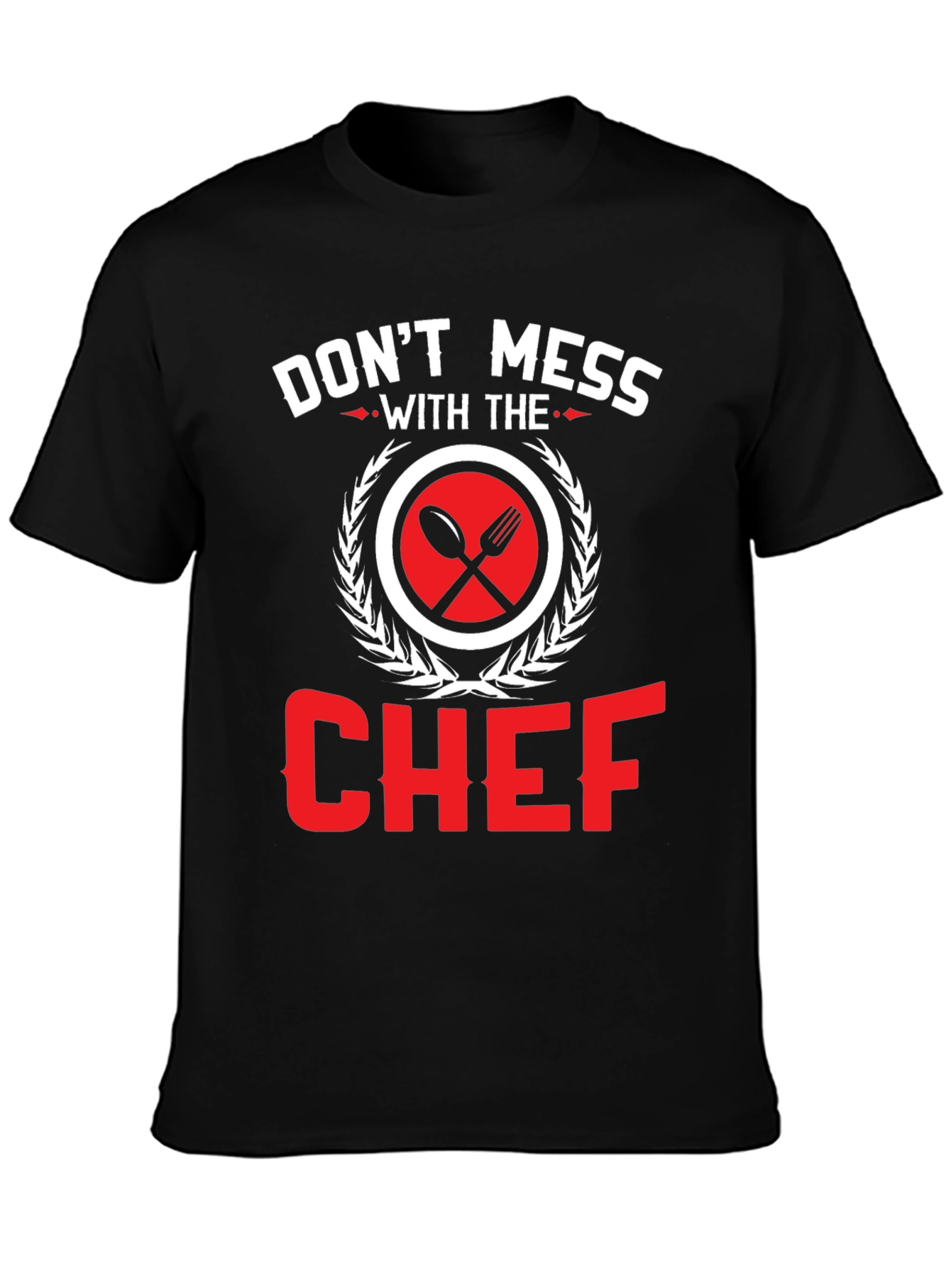 Dont Mess With The Chef Graphic T-Shirt