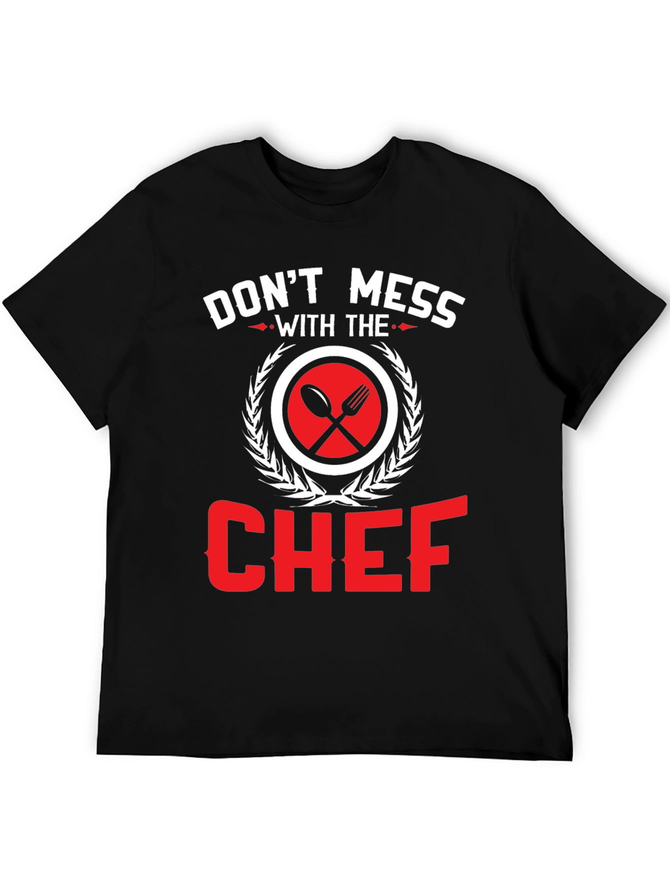 Dont Mess With The Chef Graphic T-Shirt