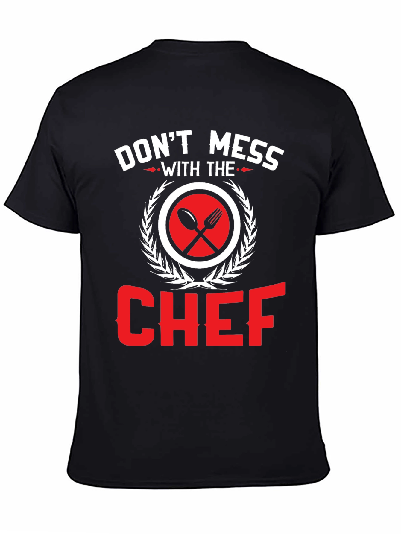 Dont Mess With The Chef Graphic T-Shirt