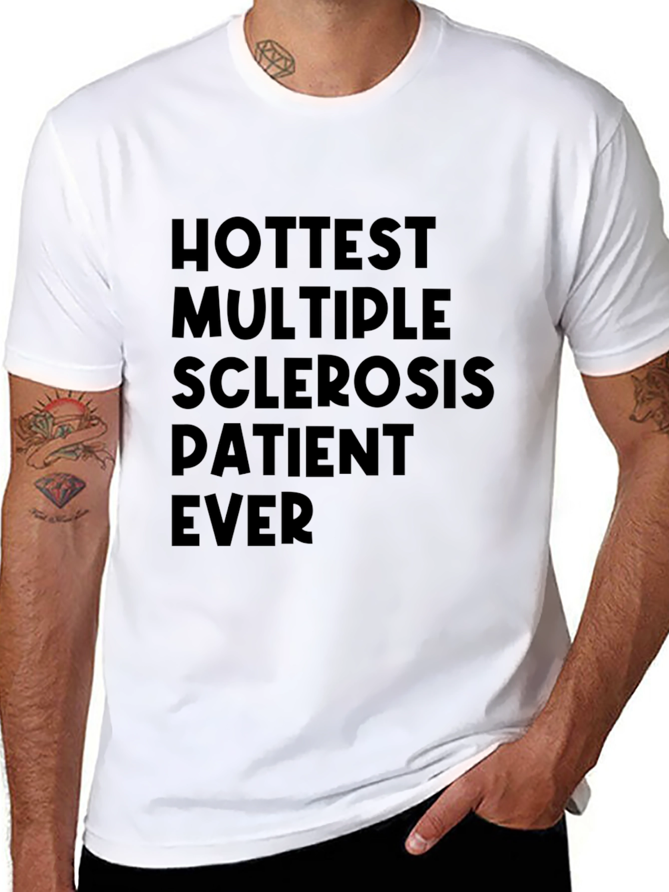 Hottest Multiple Sclerosis Patient Ever T-Shirt