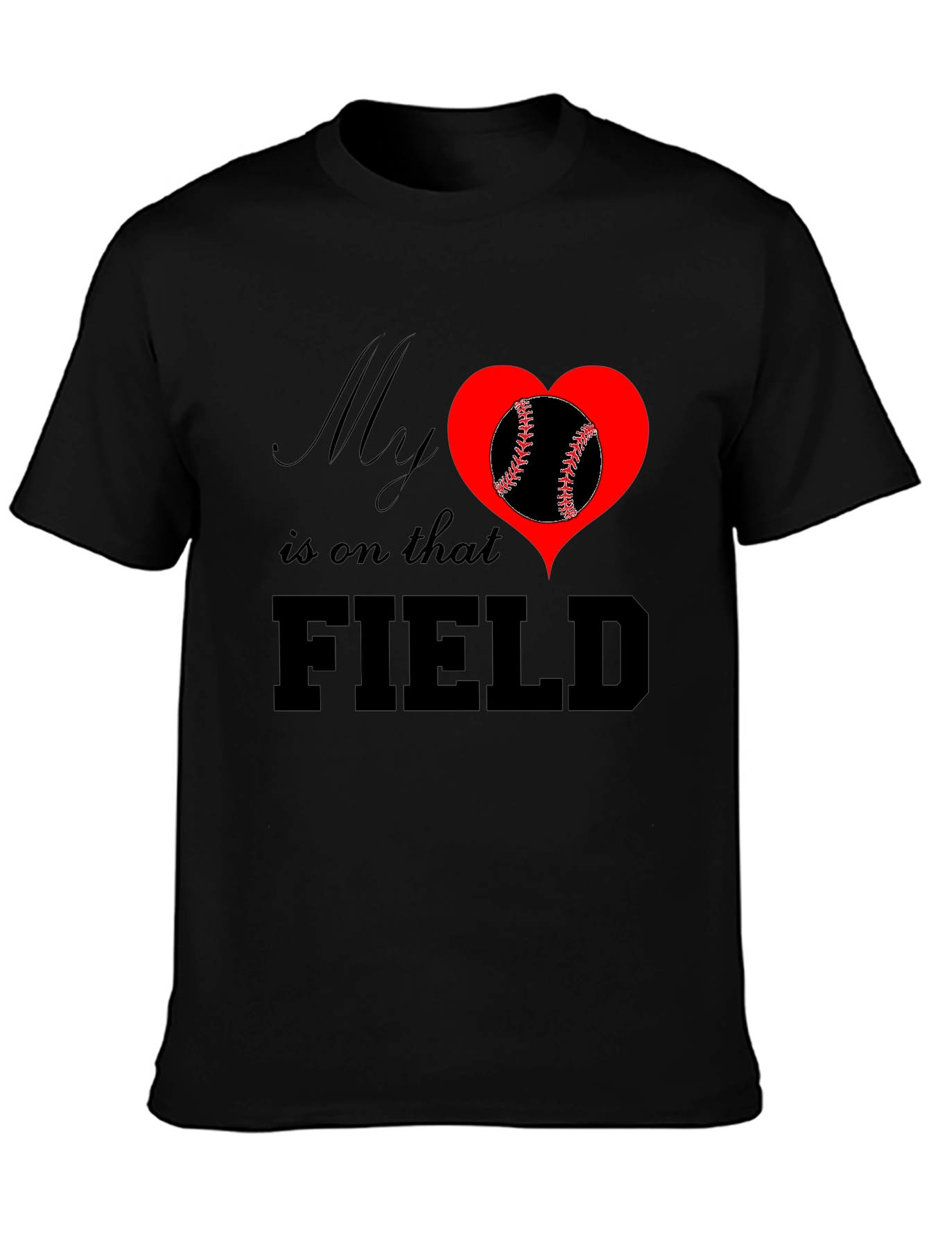 My Heart Is On That Field T-Shirt Baseball