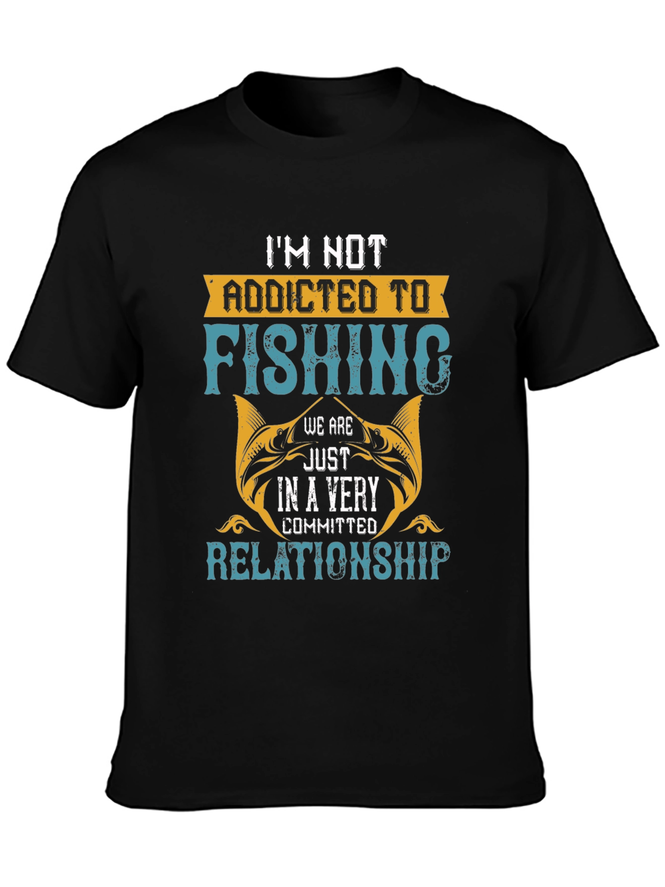 Funny Fishing T-Shirt: Im Not Addicted