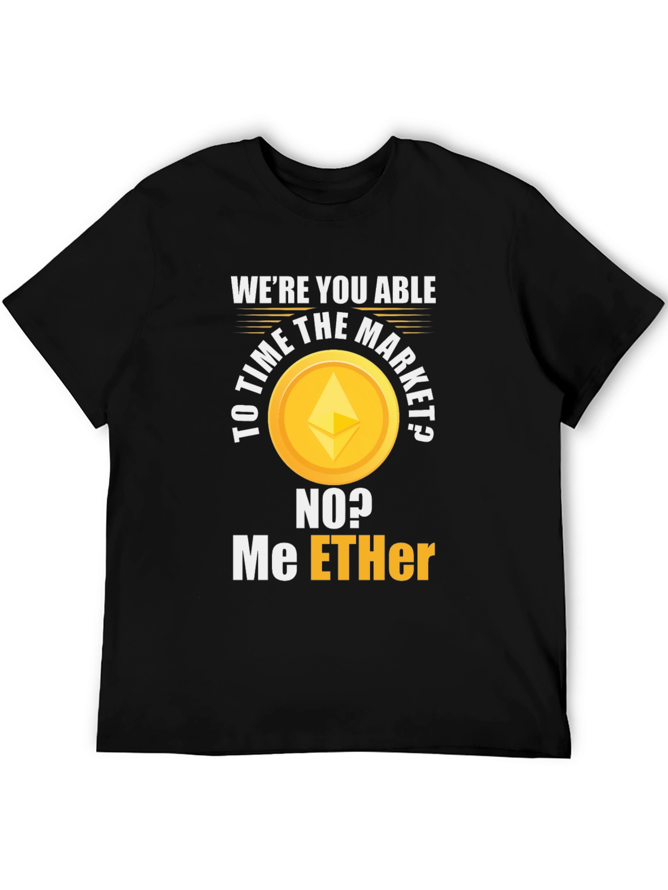 Crypto Humor T-Shirt - Ethereum ETH Trading Meme