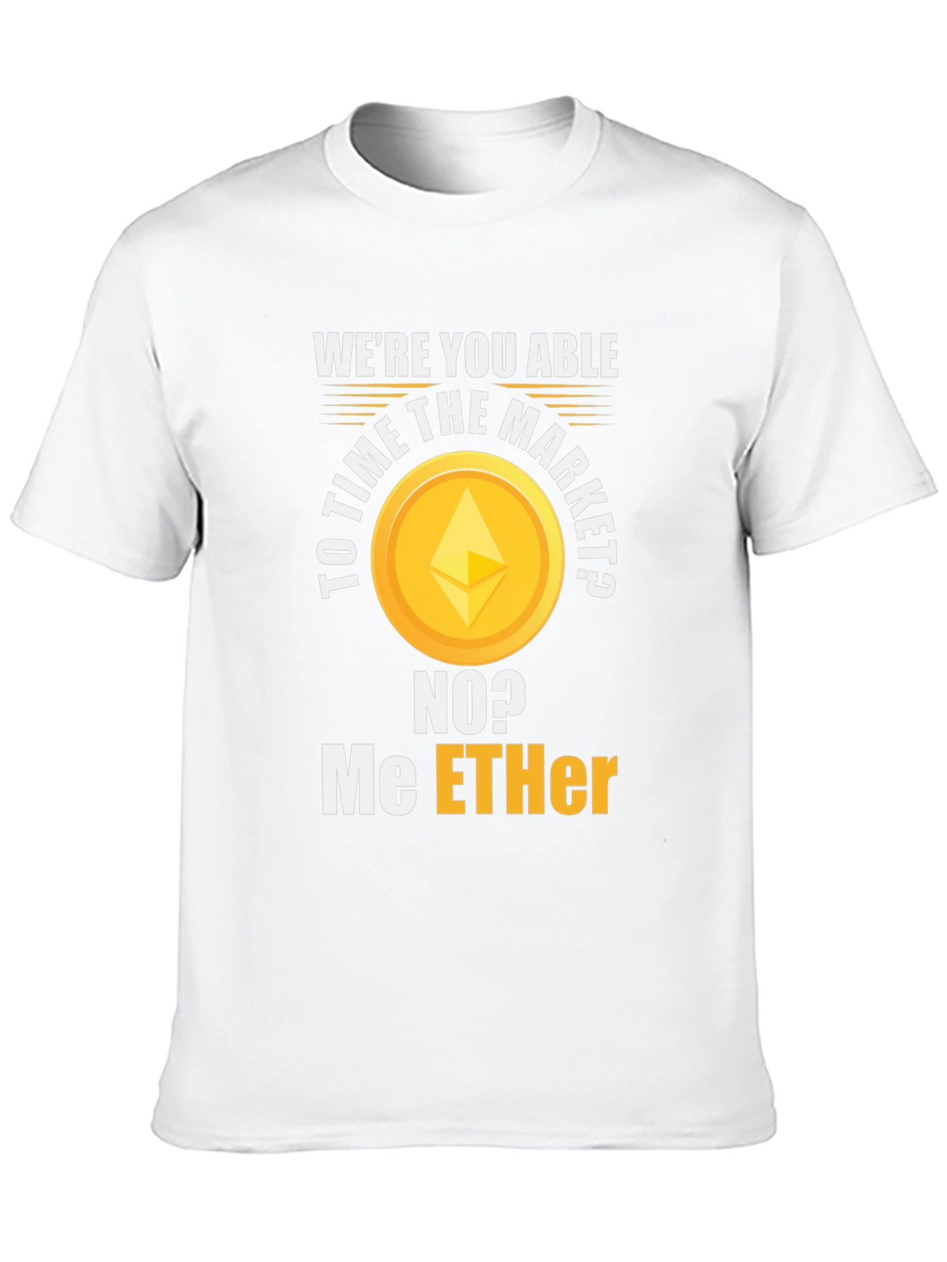Crypto Humor T-Shirt - Ethereum ETH Trading Meme
