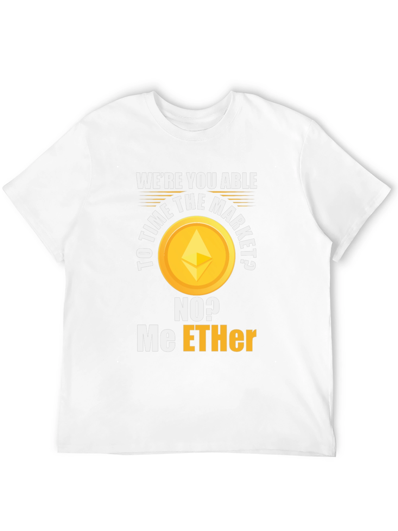 Crypto Humor T-Shirt - Ethereum ETH Trading Meme