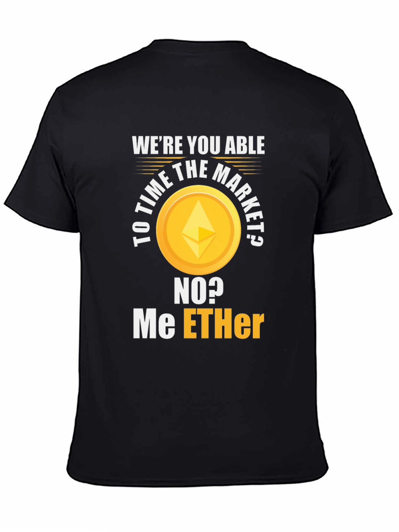 Crypto Humor T-Shirt - Ethereum ETH Trading Meme