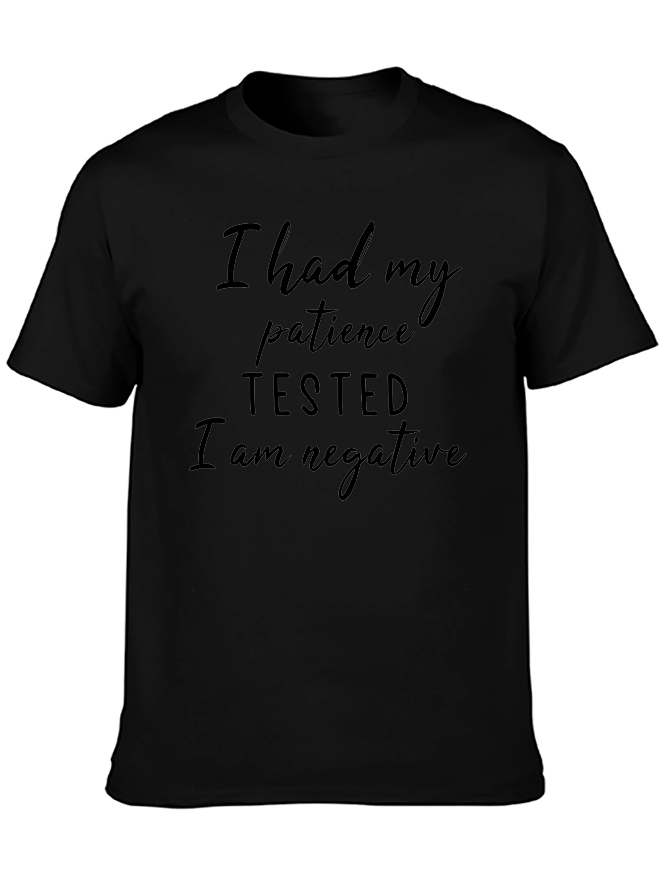 I Had My Patience Tested Black T-Shirt