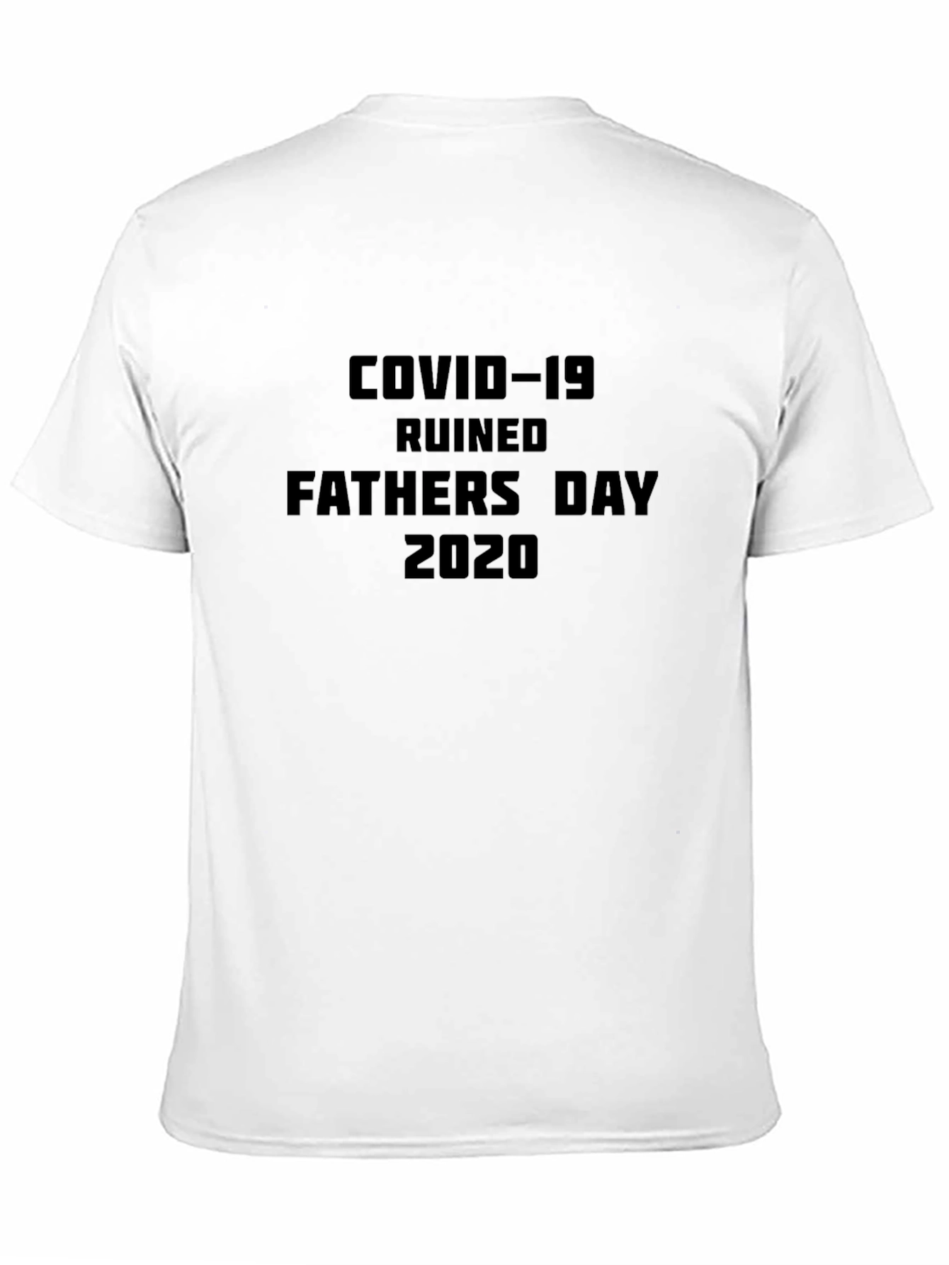 COVID-19 Ruined Fathers Day 2020 Graphic T-Shirt