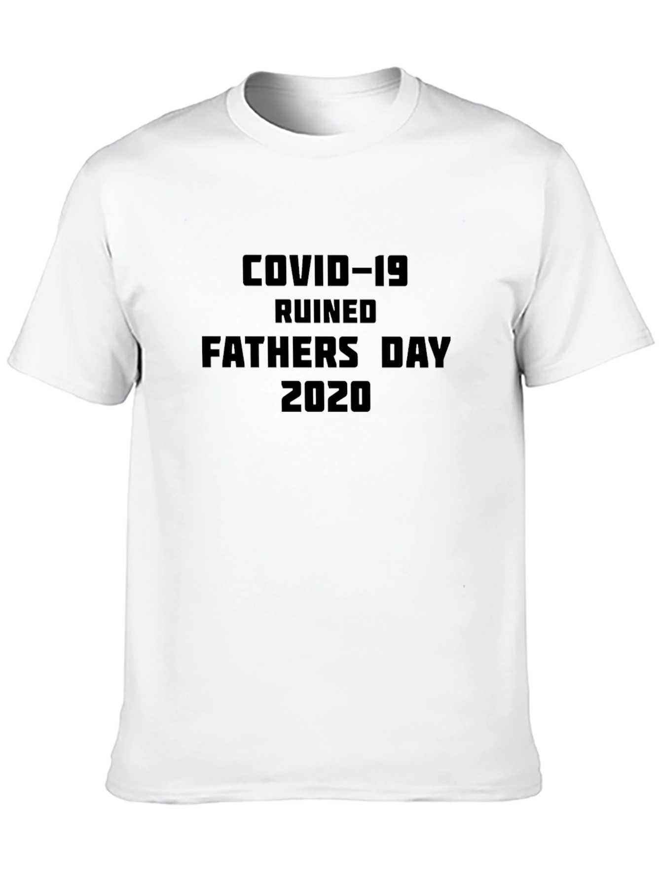 COVID-19 Ruined Fathers Day 2020 Graphic T-Shirt
