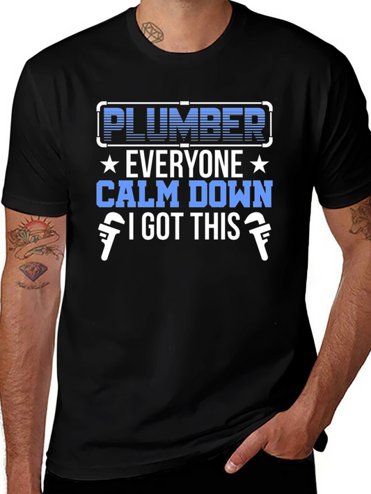 Plumber T-Shirt - Calm Down I Got This!