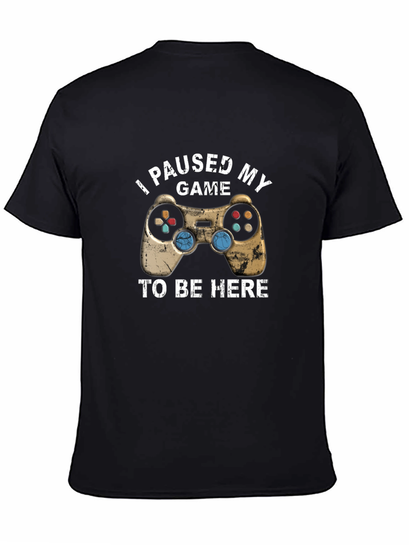 I Paused My Game To Be Here Black T-Shirt