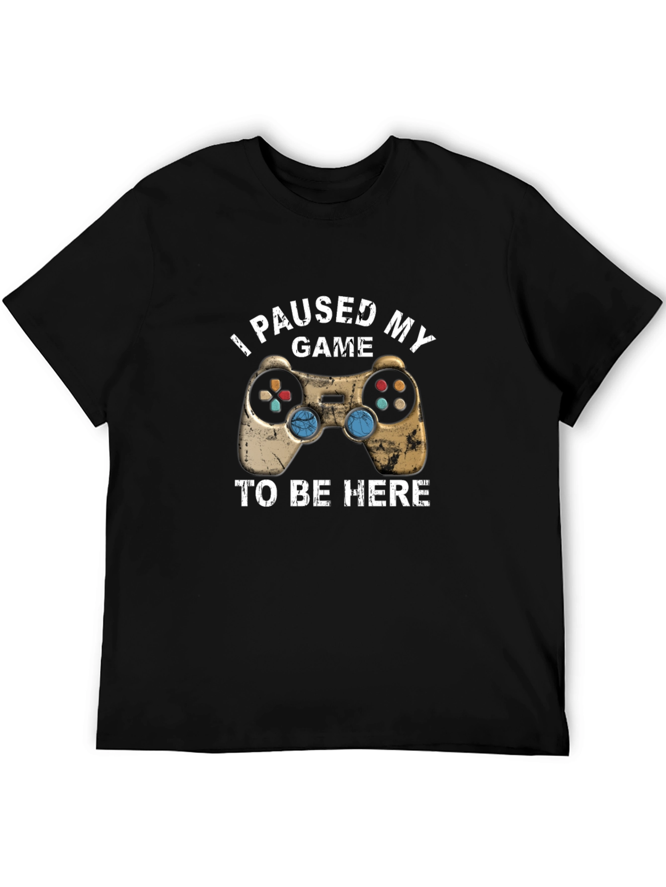 I Paused My Game To Be Here Black T-Shirt