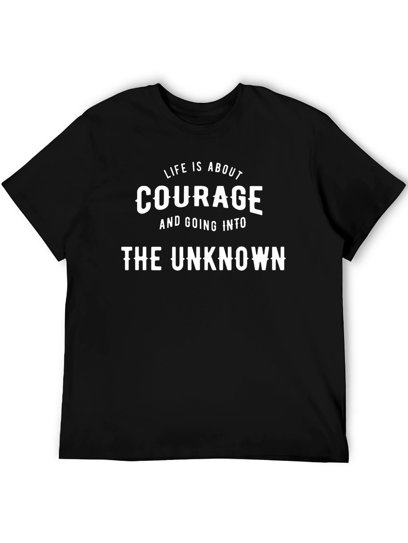 Courage Quote Graphic Tee - Inspirational Black T-Shirt