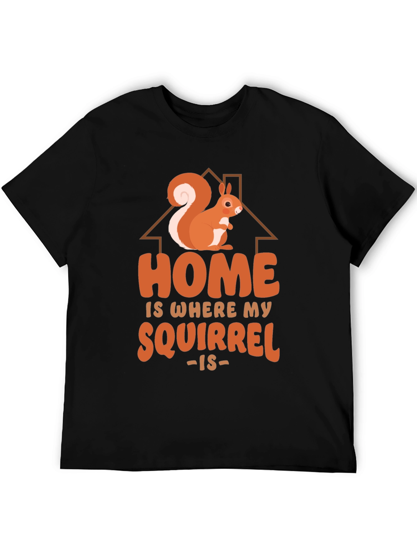 Home is Where My Squirrel Is - Graphic Tee