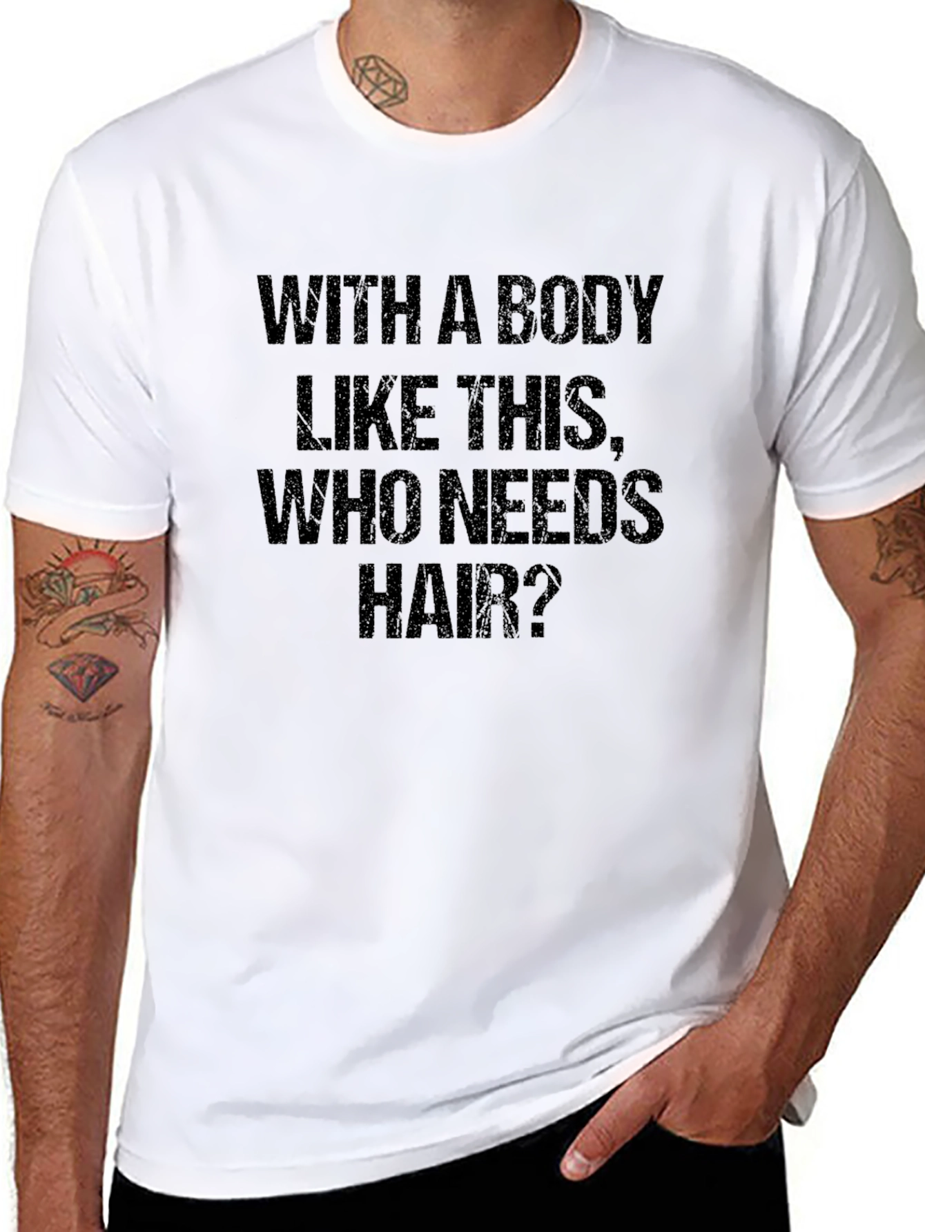 Funny Bald Man T-Shirt: With a Body Like This