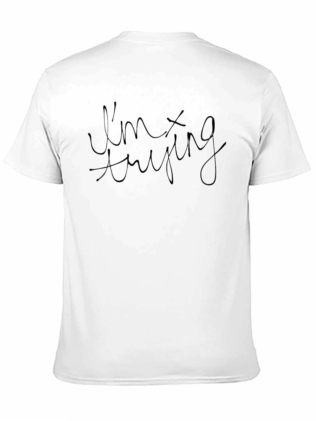 Im Trying Black Graphic T-Shirt