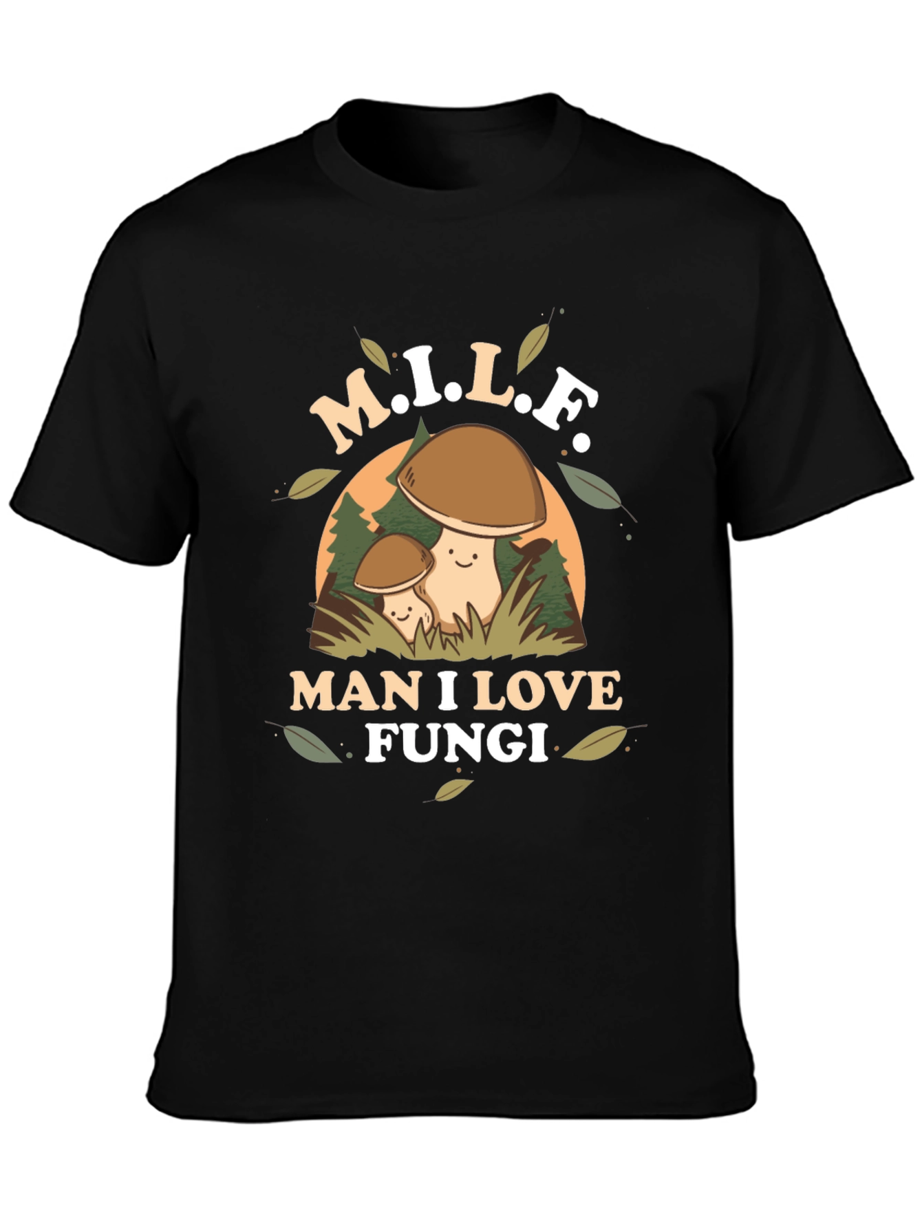 M.I.L.F. Man I Love Fungi T-Shirt