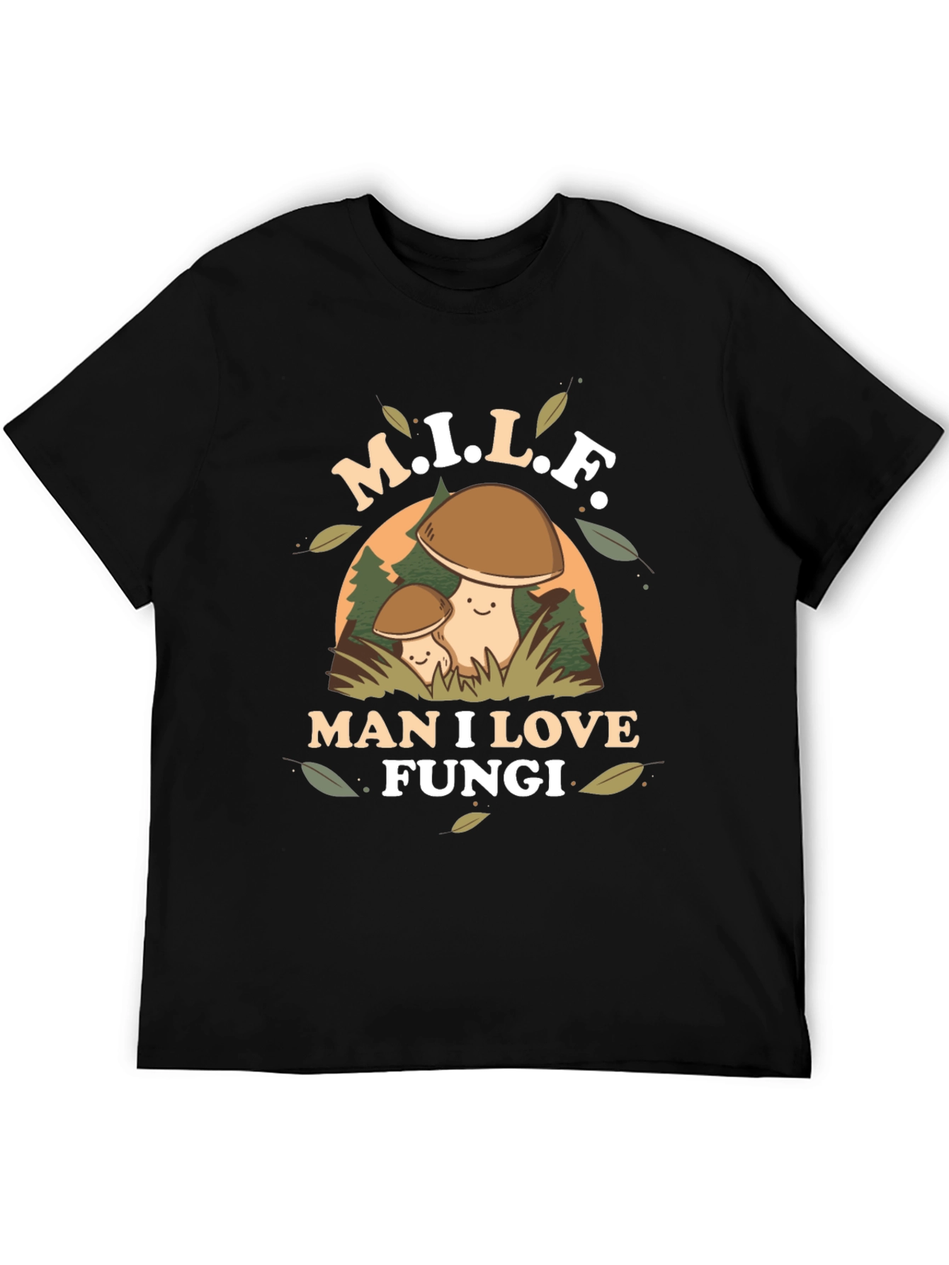M.I.L.F. Man I Love Fungi T-Shirt
